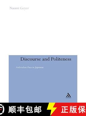 预订 Discourse and Politeness: Ambivalent Face in Japanese [9780826497819]