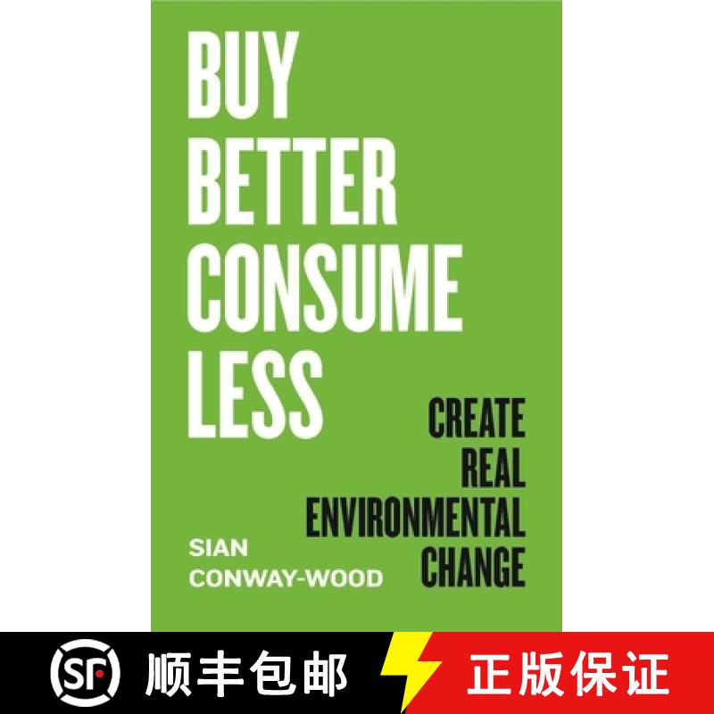 【2-3周达】Buyer Beware: How to Buy Better, Consume Less and Start Creating Real Environmental Change [9781785788116]