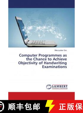 预订 Computer Programmes as the Chance to Achieve Objectivity of Handwriting Examinations [9786139828470]