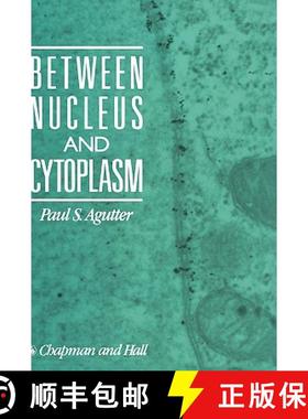 【3-4周达】Between Nucleus and Cytoplasm [9780412321900]