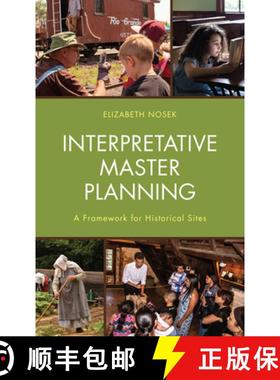 预订 Interpretative Master Planning : A Framework for Historical Sites [9781538139240]