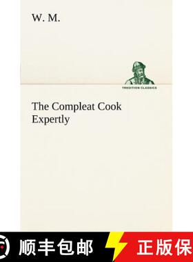 【3-4周达】Compleat Cook Expertly Prescribing the Most Ready Wayes, Whether Italian, Spanish or Frenc... [9783849166519]