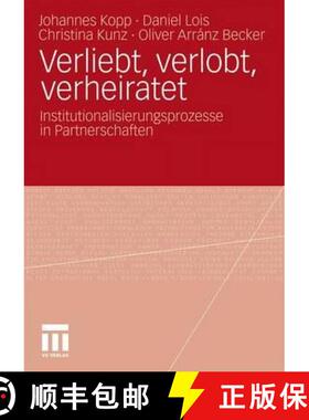 【3-4周达】Verliebt, verlobt, verheiratet: Institutionalisierungsprozesse in Partnerschaften [9783531168609]