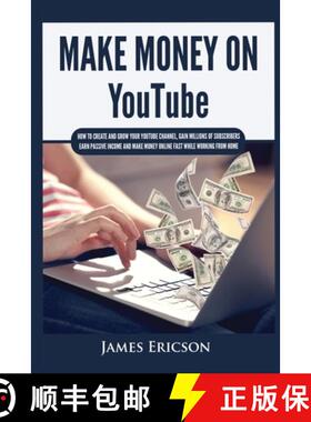 预订 Make Money On YouTube: How to Create and Grow Your YouTube Channel, Gain Millions of Subscribers... [9781955617406]