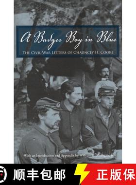 预订 A Badger Boy in Blue: The Civil War Letters of Chauncey H. Cooke [9780814333433]