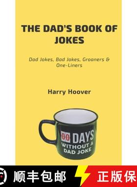 预订 The Dad's Book Of Jokes: Dad Jokes, Bad Jokes, Kid Jokes, Groaners & One-Liners [9780998224138]