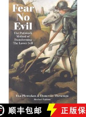 预订 Fear No Evil: The Pathwork Method of Transforming the Lower Self [9780961477721]