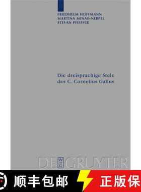 预订 Die dreisprachige Stele des C. Cornelius Gallus: UEbersetzung und Kommentar [9783110201208]