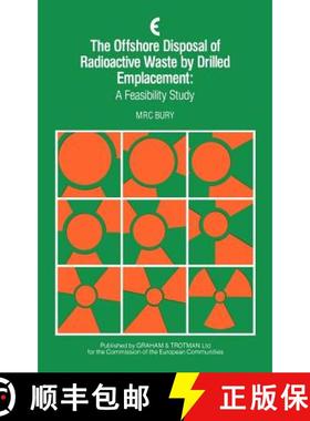 【3-4周达】The Offshore Disposal of Radioactive Waste by Drilled Emplacement: A Feasibility Study [9780860107088]