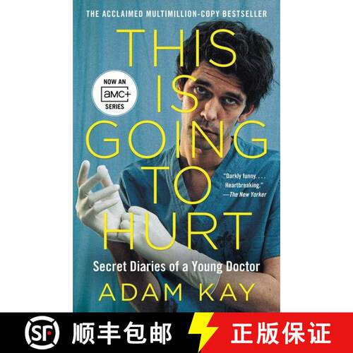 【3-4周达】This Is Going to Hurt [Tv Tie-In]: The Secret Diaries of a Young Doctor [9780063228481]