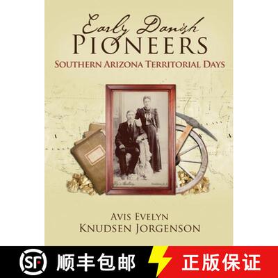 【3-4周达】Early Danish Pioneers: Southern Arizona Territorial Days [9781300058403]