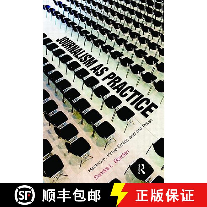 【3-4周达】Journalism as Practice: Macintyre, Virtue Ethics and the Press [9780415877671]