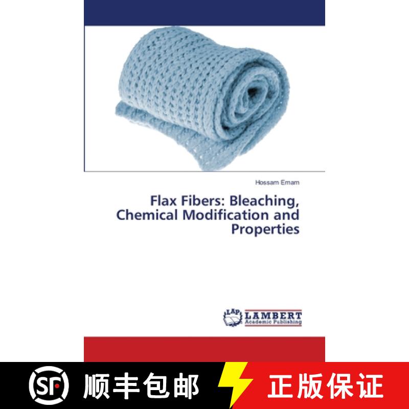 预订 Flax Fibers: Bleaching, Chemical Modification and Properties [9786202565714]