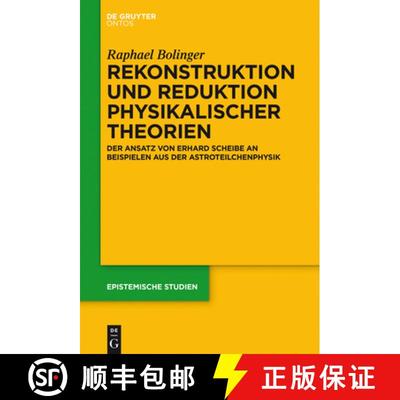 预订 Rekonstruktion und Reduktion physikalischer Theorien：Der Ansatz von Erhard Scheibe an Beispiele... [9783110438697]