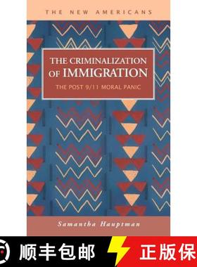 【3-4周达】The Criminalization of Immigration: The Post 9 [9781593326166]