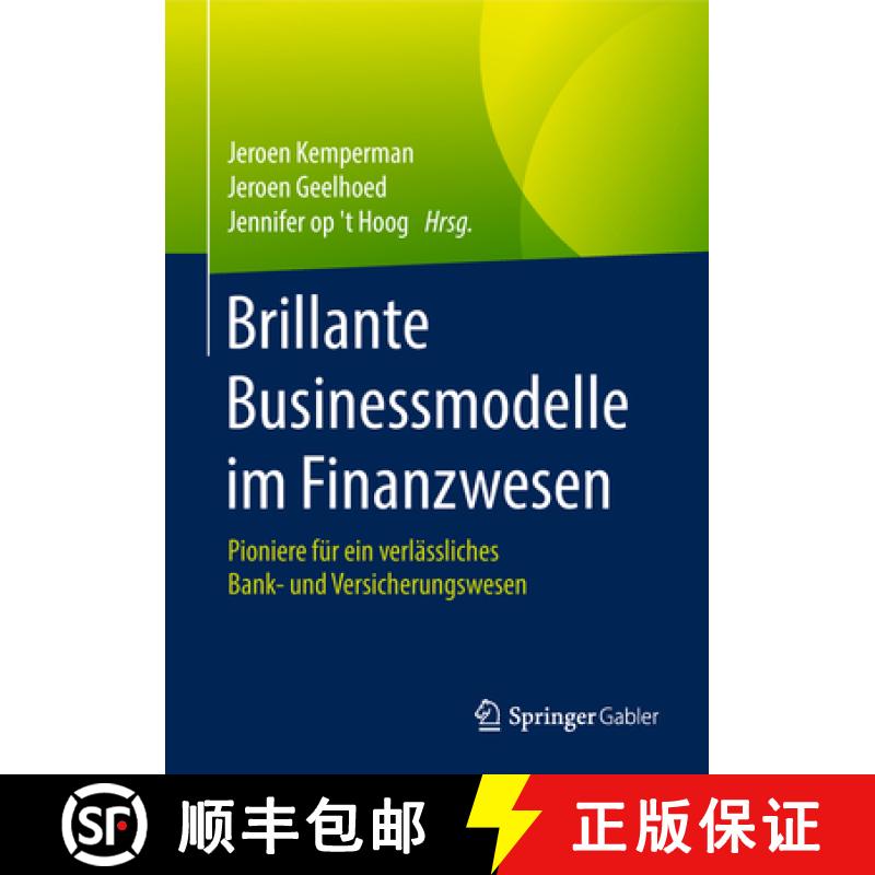 【3-4周达】Brillante Businessmodelle Im Finanzwesen: Pioniere Für Ein Verlässliches Bank- Und Versi... [9783658182885]