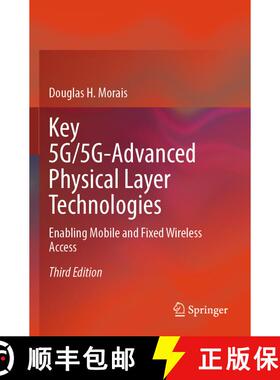 【3-4周达】Key 5G/5G-Advanced Physical Layer Technologies: Enabling Mobile and Fixed Wireless Access ... [9783031574283]
