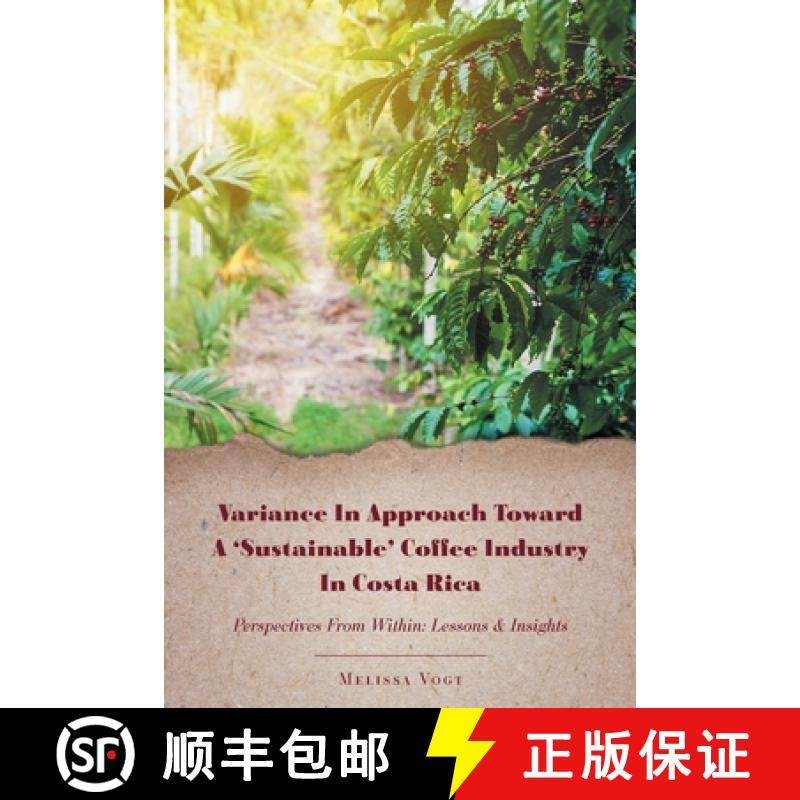 【3-4周达】Variance in Approach Toward a 'Sustainable' Coffee Industry in Costa Rica: Perspectives fr... [9781911529767]