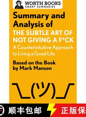 现货 Summary and Analysis of The Subtle Art of Not Giving a F*ck: A Counterintuitive Approach to Livi... [9781504046794]