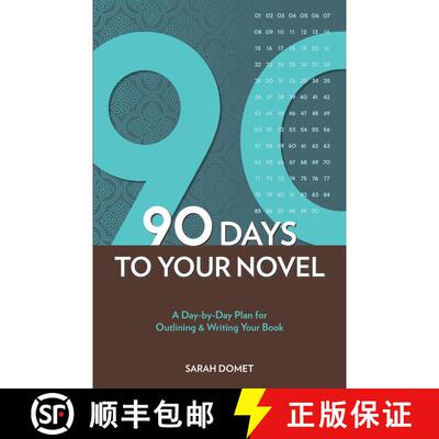 【3-4周达】90 Days To Your Novel: A Day-by-Day Plan for Outlining & Writing Your Book [9781582979977]
