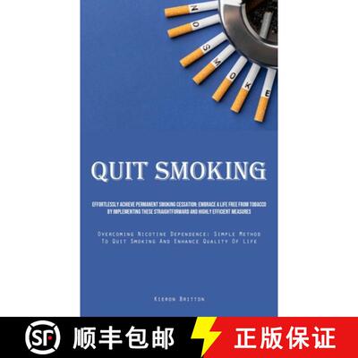 【3-4周达】Quit Smoking: Effortlessly Achieve Permanent Smoking Cessation: Embrace A Life Free From T... [9781835732359]