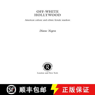 【3-4周达】Off-White Hollywood: American Culture and Ethnic Female Stardom [9780415216777]