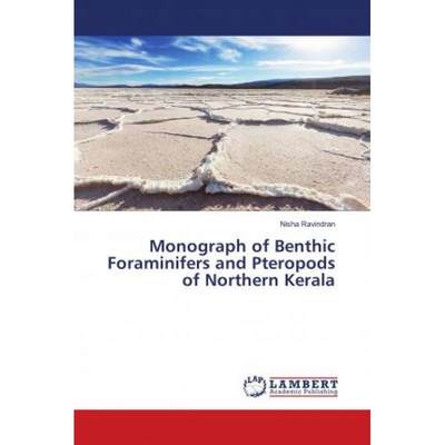 【4周达】Monograph of Benthic Foraminifers and Pteropods of Northern Kerala [9783330050327]