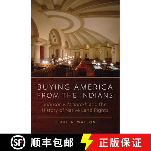 预订 精装 Buying America from the Indians – Johnson V. McIntosh and the History of Native Land Rights [9780806142449]