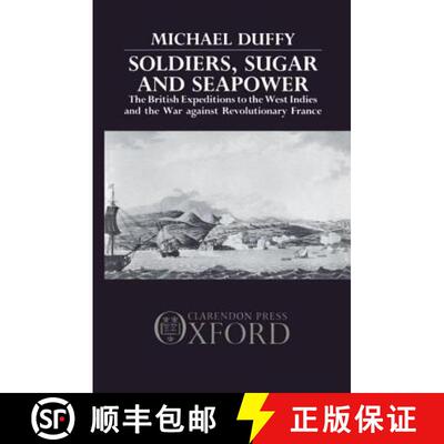 【3-4周达】Soldiers, Sugar and Seapower: The British Expeditions to the West Indies and the War Again... [9780198229650]