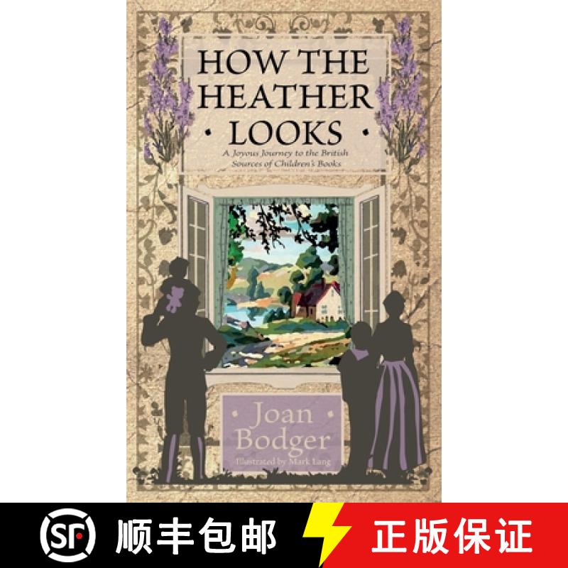 【3-4周达】How the Heather Looks: a joyous journey to the British sources of children's books [9781922634696]