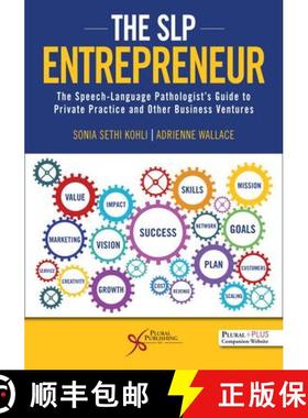 【3-4周达】The SLP Entrepreneur : The Speech-Language Pathologist's Guide to Private Practice and Oth... [9781635503852]