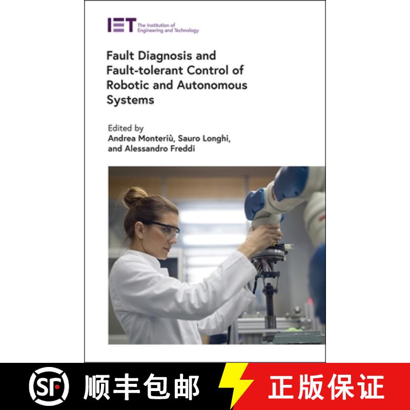 【4周达】Fault Diagnosis and Fault-Tolerant Control of Robotic and Autonomous Systems [9781785618307]