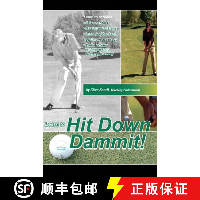 【2-3周达】Hit Down Dammit!: The Key to Golf [9780978194000]