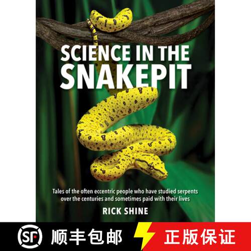 【3-4周达】Science in the Snakepit: Tales of the Often Eccentric People Who Have Studied Serpents Ove... [9781760796976]