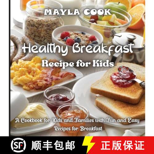 【3-4周达】Healthy Breakfast Recipe for Kids: Super Easy Recipes for Cookies, Muffins, Cupcakes and M... [9783755113300]