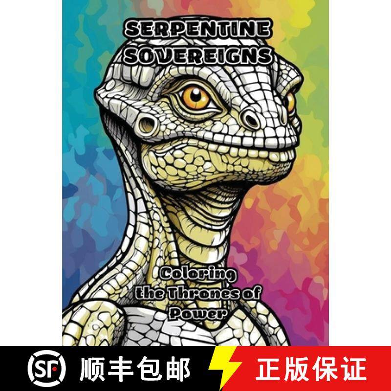 预订 Serpentine Sovereigns: Coloring the Thrones of Power [9798869205490]