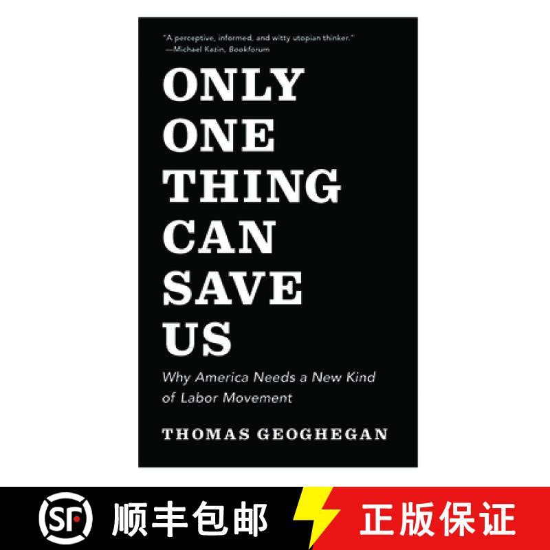 【2-3周达】Only One Thing Can Save Us : Why America Needs a New Kind of Labor Movement [9781620972038]