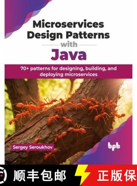预订 Microservices Design Patterns with Java: 70+ patterns for designing, building, and deploying mic... [9789355517005]
