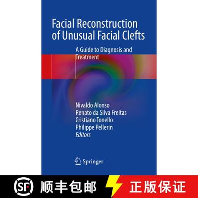 【3-4周达】Facial Reconstruction of Unusual Facial Clefts: A Guide to Diagnosis and Treatment [9783031409288]