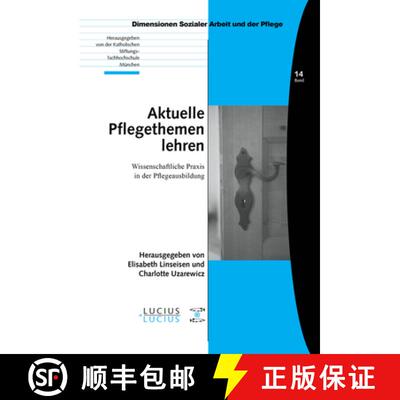 【3-4周达】精装 Aktuelle Pflegethemen lehren – Wissenschaftliche Praxis in der Pflegeausbildung [9783828205758]
