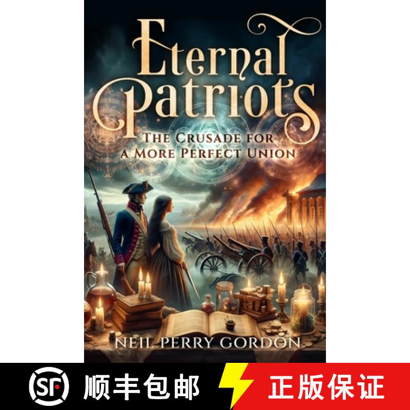 【3-4周达】Eternal Patriots: The Crusade for a More Perfect Union [9798987563250]