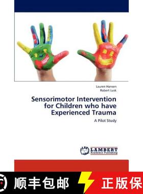 【3-4周达】Sensorimotor Intervention for Children who have Experienced Trauma [9783659305191]