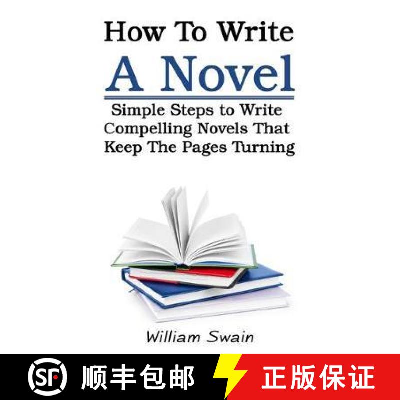 【3-4周达】How To Write A Novel: Simple Steps to Write Compelling Novels That Keep The Pages Turning [9781913397296]