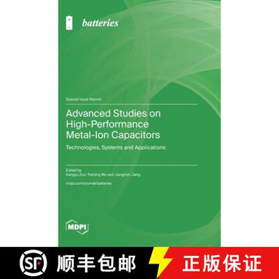 【3-4周达】精装 Advanced Studies on High-Performance Metal-Ion Capacitors: Technologies, Systems and ... [9783725861958]