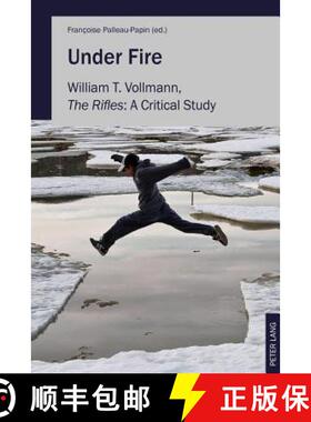 【3-4周达】Under Fire: William T. Vollmann, «The Rifles»: A Critical Study [9783034320948]