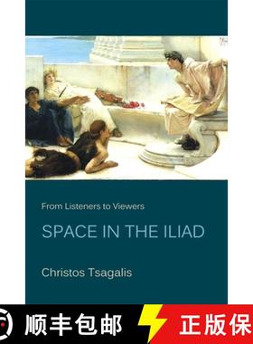 【3-4周达】From Listeners to Viewers: Space in the Iliad [9780674067110]