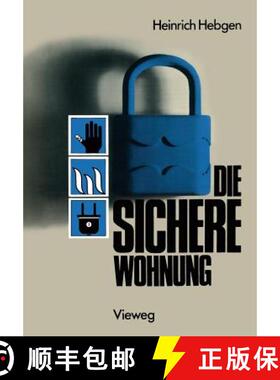 【3-4周达】Die sichere Wohnung : Unfallschutz Brandschutz Einbruchschutz Versicherungen [9783528088408]
