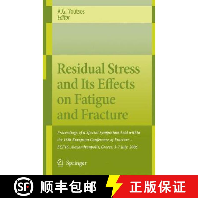 【3-4周达】Residual Stress and Its Effects on Fatigue and Fracture: Proceedings of a Special Symposiu... [9781402053283]