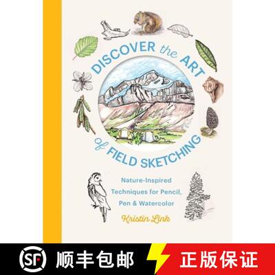 【3-4周达】精装 Discover the Art of Field Sketching: Nature-Inspired Techniques for Pencil, Pen, and ... [9781643263793]
