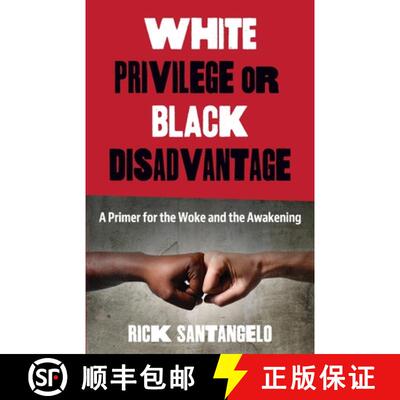【3-4周达】White Privilege or Black Disadvantage: A Primer for the Woke and the Awakening [9780578798028]